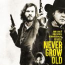 Never Grow Old (2019) - 454 x 617
