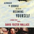 Although of Course You End Up Becoming Yourself