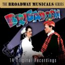Brigadoon 1947 Original Broadway Cast Music and Lyrics By Alan Jay Lerner and Frederick Loewe