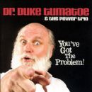 You've Got the Problem! - Duke Tumatoe