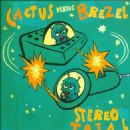 Stereo Total: Cactus Vs. Brezel