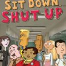 Sit Down Shut Up
