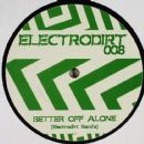 Better Off Alone (Electrodirt Remix) - Alice Deejay
