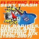 Sexy Trash: The Rarities, Demos And Misfires Of Electric Six (1996-2007) - Electric Six