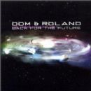 Dom & Roland - Back For The Future