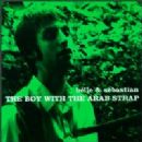 The Boy With The Arab Strap