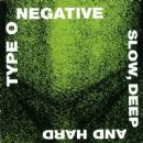 Type O Negative - Slow, Deep, and Hard