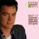 Don't It Make You Feel Good - Stefan Dennis
