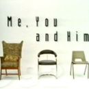 Me, You and Him