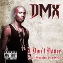 I Don't Dance - DMX