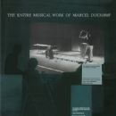 The Entire Musical Work of Marcel Duchamp - Marcel Duchamp