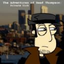 The Adventures of Beef Thompson: Private Dick - Beefy