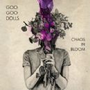 Chaos in Bloom - Goo Goo Dolls