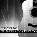 The Young Giuseppe Di Stefano - Giuseppe Di Stefano
