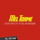 South of the Border - Mel Tormé