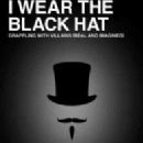 I Wear the Black Hat