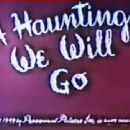 A-Haunting We Will Go