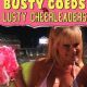 Busty Coeds vs. Lusty Cheerleaders