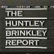 The Huntley-Brinkley Report