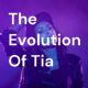The Evolution of Tia