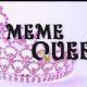 Meme Queens