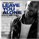 Leave You Alone