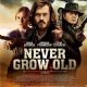 Never Grow Old (2019)